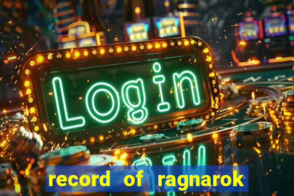 record of ragnarok 3 temporada